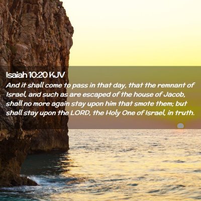 Picture 02 - Isaiah 10:20 KJV - And it shall come to pass in that day, that the - Bible Verse Picture