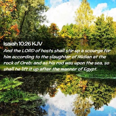Picture 02 - Isaiah 10:26 KJV - And the LORD of hosts shall stir up a scourge for - Bible Verse Picture