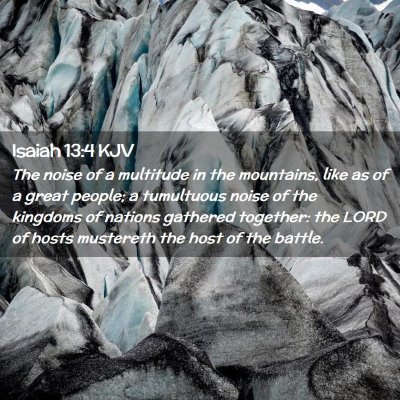 Picture 02 - Isaiah 13:4 KJV - The noise of a multitude in the mountains, like - Bible Verse Picture