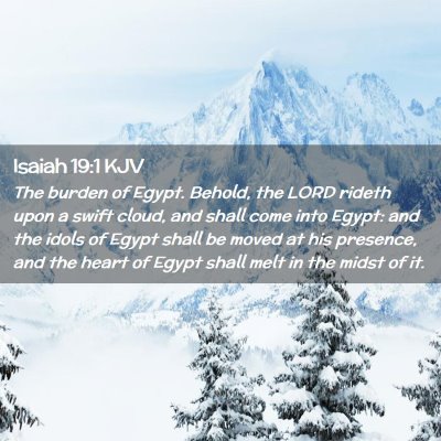 Picture 02 - Isaiah 19:1 KJV - The burden of Egypt. Behold, the LORD rideth upon - Bible Verse Picture