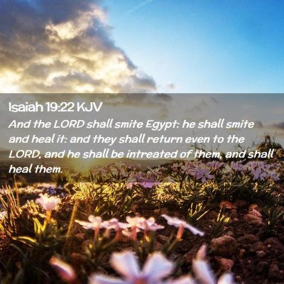 Picture 02 - Isaiah 19:22 KJV - And the LORD shall smite Egypt: he shall smite - Bible Verse Picture