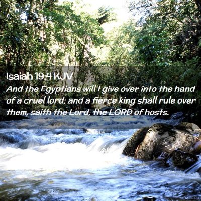 Picture 02 - Isaiah 19:4 KJV - And the Egyptians will I give over into the hand - Bible Verse Picture