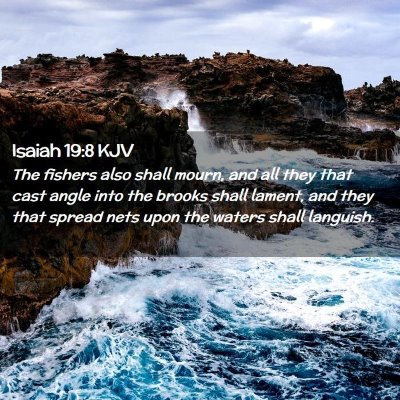 Picture 02 - Isaiah 19:8 KJV - The fishers also shall mourn, and all they that - Bible Verse Picture