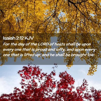 Picture 02 - Isaiah 2:12 KJV - For the day of the LORD of hosts shall be upon - Bible Verse Picture