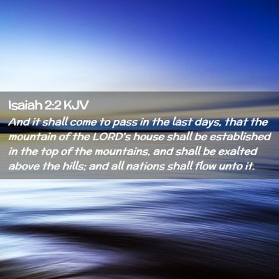 Picture 02 - Isaiah 2:2 KJV - And it shall come to pass in the last days, that - Bible Verse Picture