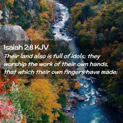 Picture 02 - Isaiah 2:8 KJV - Their land also is full of idols; they worship - Bible Verse Picture
