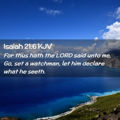 Picture 02 - Isaiah 21:6 KJV - For thus hath the LORD said unto me, Go, set a - Bible Verse Picture