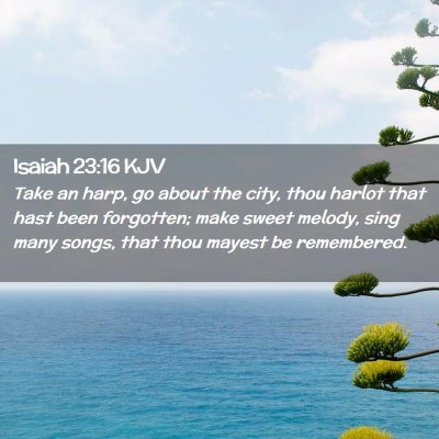 Picture 02 - Isaiah 23:16 KJV - Take an harp, go about the city, thou harlot that - Bible Verse Picture