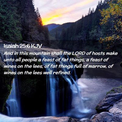 Picture 02 - Isaiah 25:6 KJV - And in this mountain shall the LORD of hosts make - Bible Verse Picture