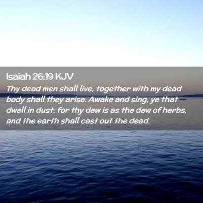 Picture 02 - Isaiah 26:19 KJV - Thy dead men shall live, together with my dead - Bible Verse Picture