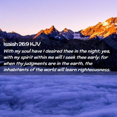 Picture 02 - Isaiah 26:9 KJV - With my soul have I desired thee in the night; - Bible Verse Picture
