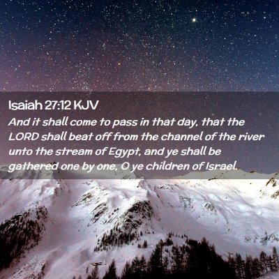 Picture 02 - Isaiah 27:12 KJV - And it shall come to pass in that day, that the - Bible Verse Picture