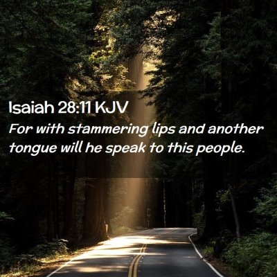 Picture 02 - Isaiah 28:11 KJV - For with stammering lips and another tongue will - Bible Verse Picture