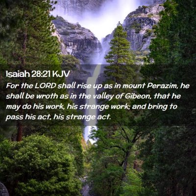 Picture 02 - Isaiah 28:21 KJV - For the LORD shall rise up as in mount Perazim, - Bible Verse Picture
