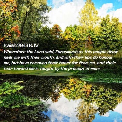 Picture 02 - Isaiah 29:13 KJV - Wherefore the Lord said, Forasmuch as this people - Bible Verse Picture