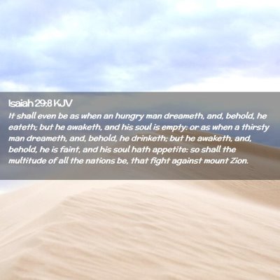Picture 02 - Isaiah 29:8 KJV - It shall even be as when an hungry man dreameth, - Bible Verse Picture