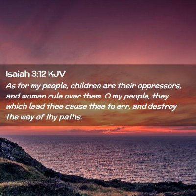 Picture 02 - Isaiah 3:12 KJV - As for my people, children are their oppressors, - Bible Verse Picture