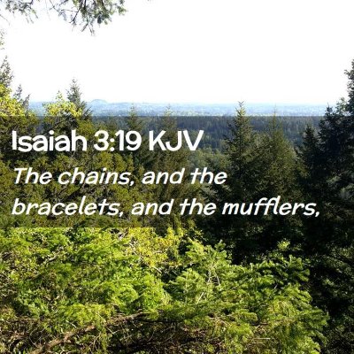 Picture 02 - Isaiah 3:19 KJV - The chains, and the bracelets, and the - Bible Verse Picture