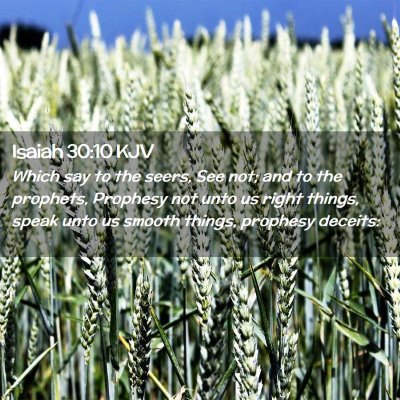 Picture 02 - Isaiah 30:10 KJV - Which say to the seers, See not; and to the - Bible Verse Picture