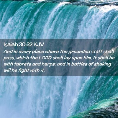Picture 02 - Isaiah 30:32 KJV - And in every place where the grounded staff shall - Bible Verse Picture