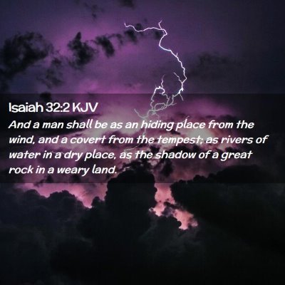 Picture 02 - Isaiah 32:2 KJV - And a man shall be as an hiding place from the - Bible Verse Picture