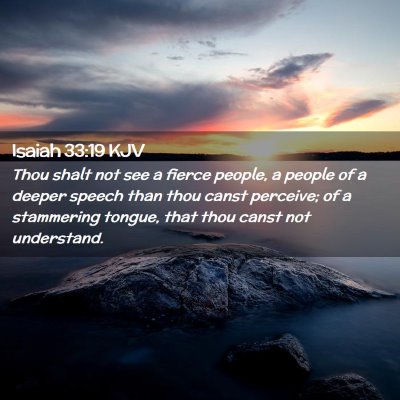Picture 02 - Isaiah 33:19 KJV - Thou shalt not see a fierce people, a people of a - Bible Verse Picture
