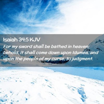 Picture 02 - Isaiah 34:5 KJV - For my sword shall be bathed in heaven: behold, - Bible Verse Picture