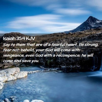 Picture 02 - Isaiah 35:4 KJV - Say to them that are of a fearful heart, Be - Bible Verse Picture