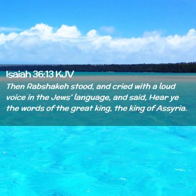Picture 02 - Isaiah 36:13 KJV - Then Rabshakeh stood, and cried with a loud voice - Bible Verse Picture