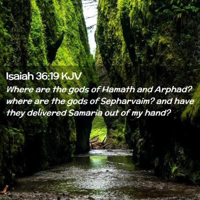 Picture 02 - Isaiah 36:19 KJV - Where are the gods of Hamath and Arphad? where - Bible Verse Picture