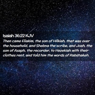 Picture 02 - Isaiah 36:22 KJV - Then came Eliakim, the son of Hilkiah, that was - Bible Verse Picture