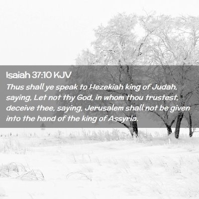 Picture 02 - Isaiah 37:10 KJV - Thus shall ye speak to Hezekiah king of Judah, - Bible Verse Picture