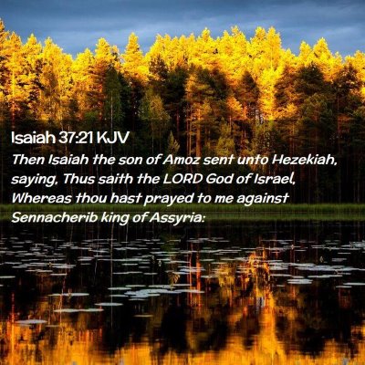 Picture 02 - Isaiah 37:21 KJV - Then Isaiah the son of Amoz sent unto Hezekiah, - Bible Verse Picture