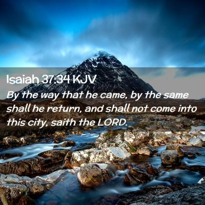 Picture 02 - Isaiah 37:34 KJV - By the way that he came, by the same shall he - Bible Verse Picture
