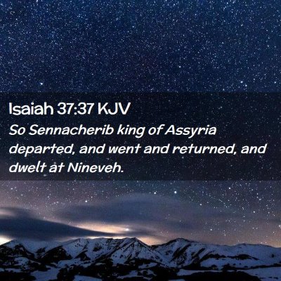 Picture 02 - Isaiah 37:37 KJV - So Sennacherib king of Assyria departed, and went - Bible Verse Picture
