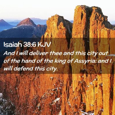 Picture 02 - Isaiah 38:6 KJV - And I will deliver thee and this city out of the - Bible Verse Picture