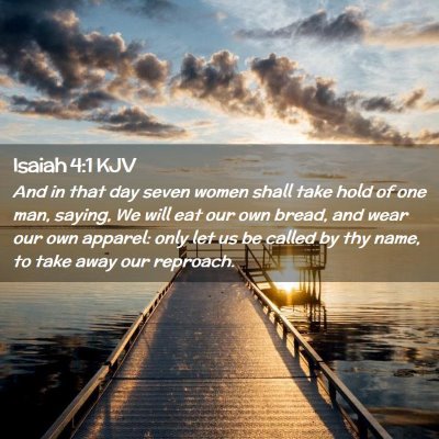 Picture 02 - Isaiah 4:1 KJV - And in that day seven women shall take hold of - Bible Verse Picture