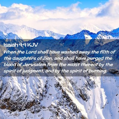 Picture 02 - Isaiah 4:4 KJV - When the Lord shall have washed away the filth of - Bible Verse Picture
