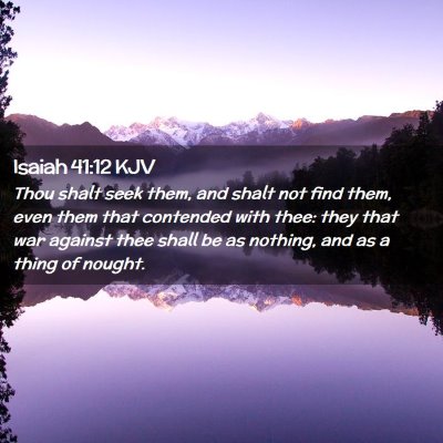 Picture 02 - Isaiah 41:12 KJV - Thou shalt seek them, and shalt not find them, - Bible Verse Picture