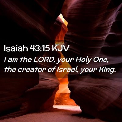 Picture 02 - Isaiah 43:15 KJV - I am the LORD, your Holy One, the creator of - Bible Verse Picture