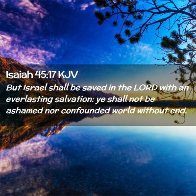 Picture 02 - Isaiah 45:17 KJV - But Israel shall be saved in the LORD with an - Bible Verse Picture
