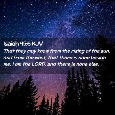 Picture 02 - Isaiah 45:6 KJV - That they may know from the rising of the sun, - Bible Verse Picture