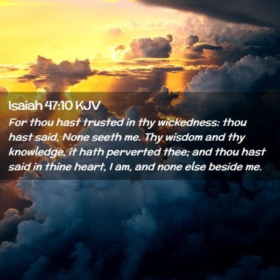 Picture 02 - Isaiah 47:10 KJV - For thou hast trusted in thy wickedness: thou - Bible Verse Picture
