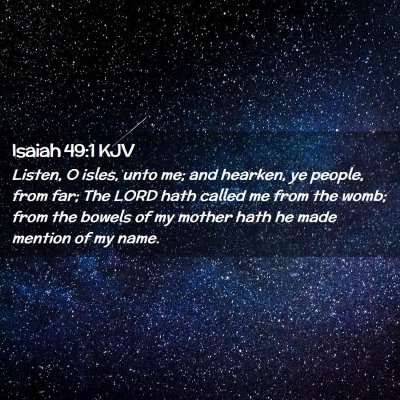 Picture 02 - Isaiah 49:1 KJV - Listen, O isles, unto me; and hearken, ye people, - Bible Verse Picture