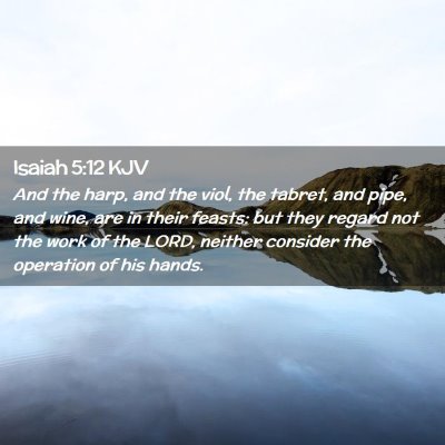 Picture 02 - Isaiah 5:12 KJV - And the harp, and the viol, the tabret, and pipe, - Bible Verse Picture