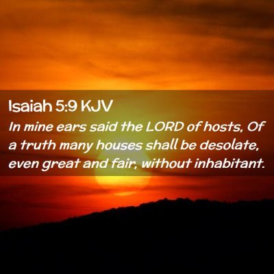 Picture 02 - Isaiah 5:9 KJV - In mine ears said the LORD of hosts, Of a truth - Bible Verse Picture