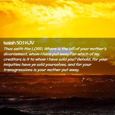 Picture 02 - Isaiah 50:1 KJV - Thus saith the LORD, Where is the bill of your - Bible Verse Picture