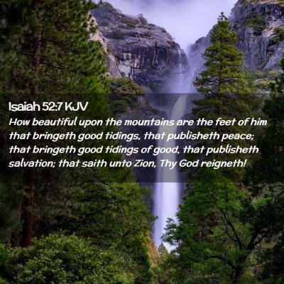 Picture 02 - Isaiah 52:7 KJV - How beautiful upon the mountains are the feet of - Bible Verse Picture