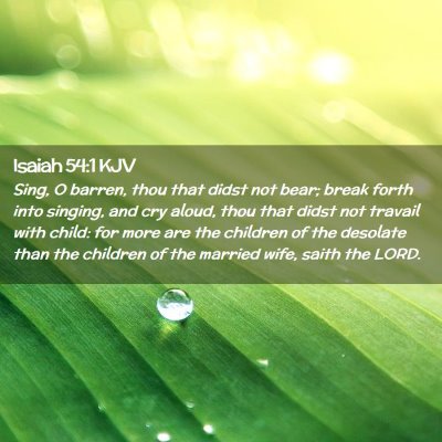 Picture 02 - Isaiah 54:1 KJV - Sing, O barren, thou that didst not bear; break - Bible Verse Picture