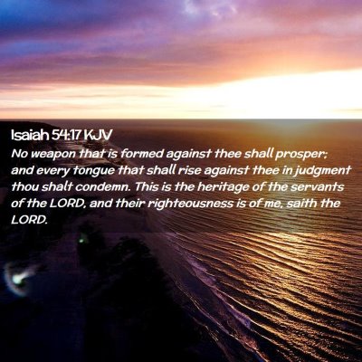 Picture 02 - Isaiah 54:17 KJV - No weapon that is formed against thee shall - Bible Verse Picture